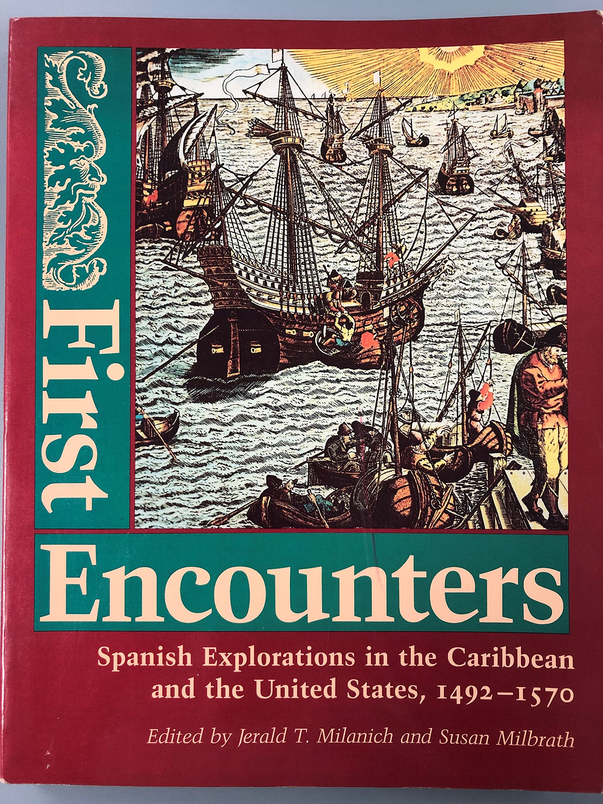 First Encounters: Spanish Explorations In The Caribbean And The United States, 14921570 (Florida Museum Of Natural History: Rip,Used
