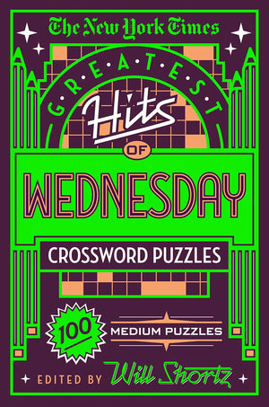 New York Times Greatest Hits Of Wednesday Crossword Puzzles,New