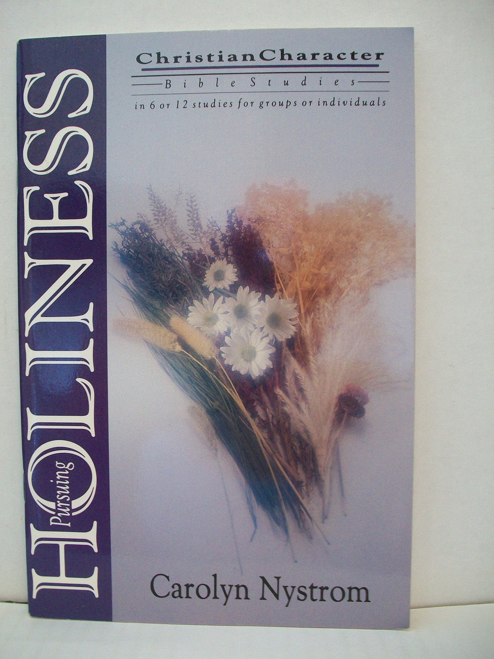 Pursuing Holiness (Christian Character Bible Studies),Used