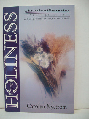 Pursuing Holiness (Christian Character Bible Studies),Used
