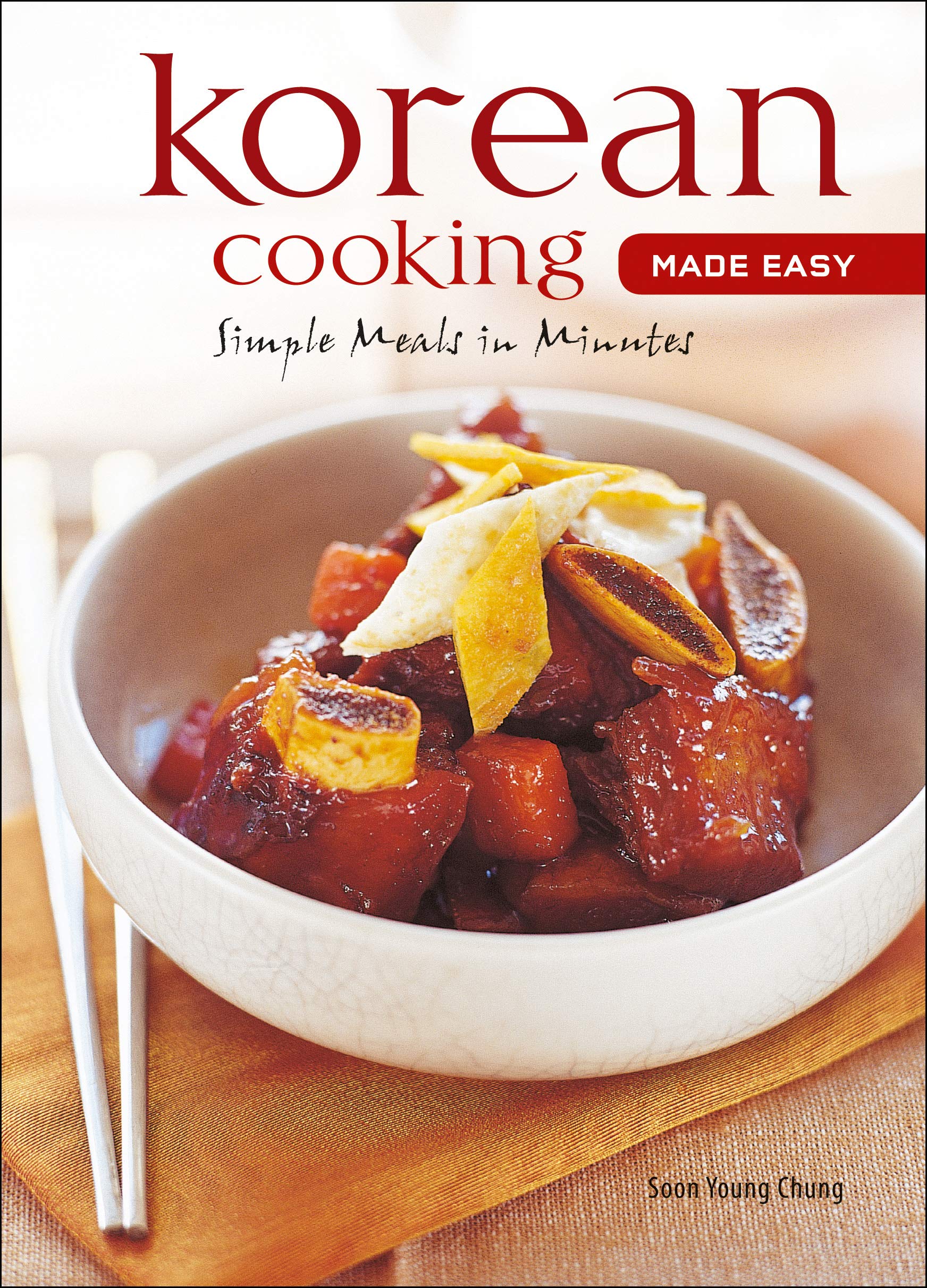 Korean Cooking Made Easy: Simple Meals in Minutes [Korean Cookbook, 56 Recpies] (Learn To Cook Series)-New