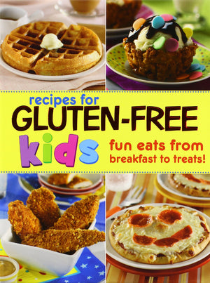 Glutenfree Recipes For Kids: Fun Eats From Breakfast To Treats