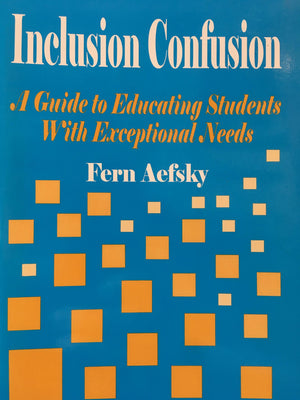 Inclusion Confusion: A Guide to Educating Students With Exceptional Needs,Used
