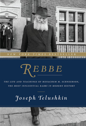 Rebbe: The Life And Teachings Of Menachem M. Schneerson, The Most Influential Rabbi In Modern History,Used