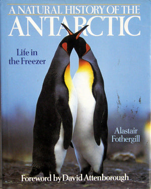 A Natural History of the Antarctic: Life in the Freezer,New