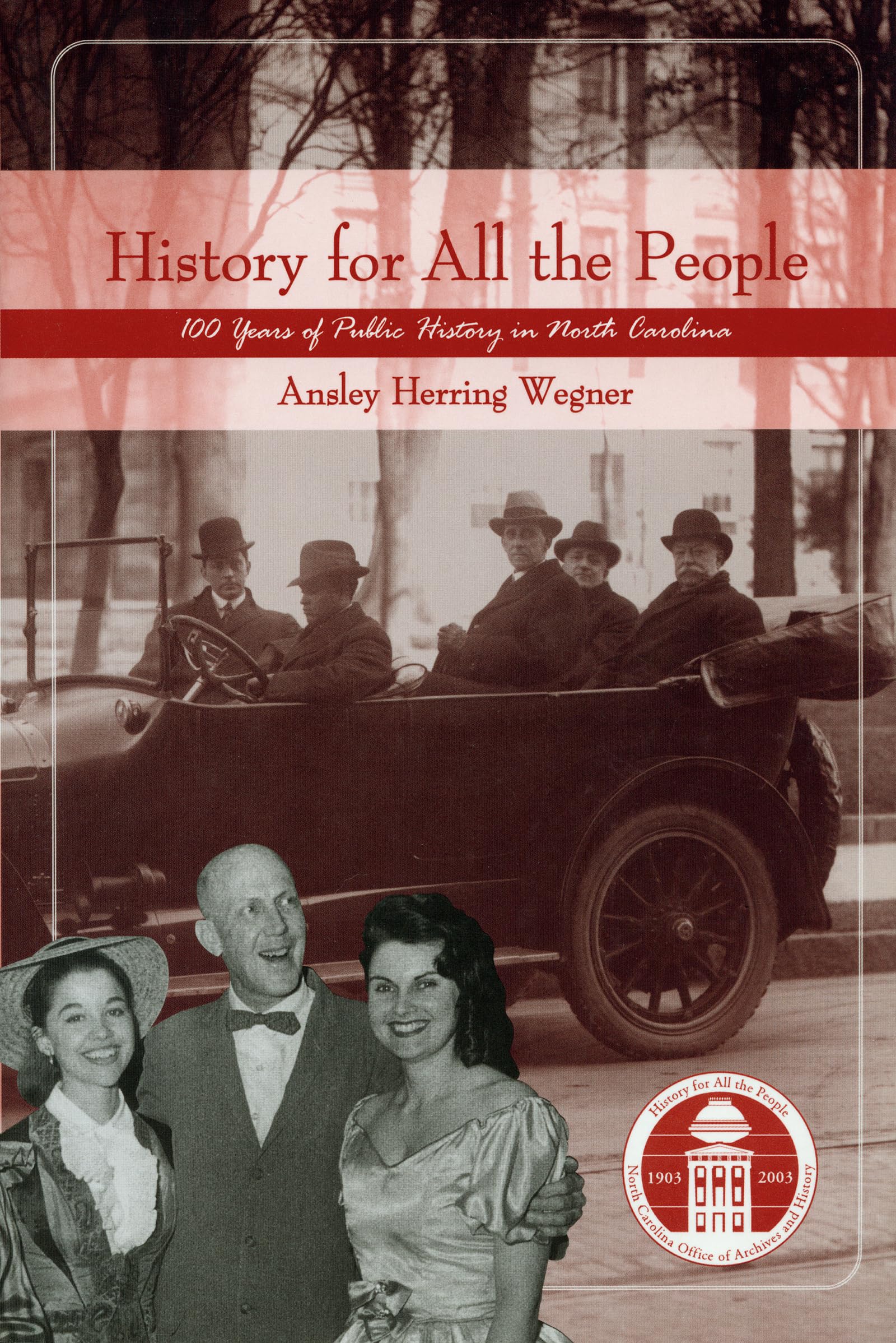 History For All The People: One Hundred Years Of Public History In North Carolina,Used