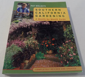 Pat Welsh's Southern California Gardening: A MonthbyMonth Guide,Used