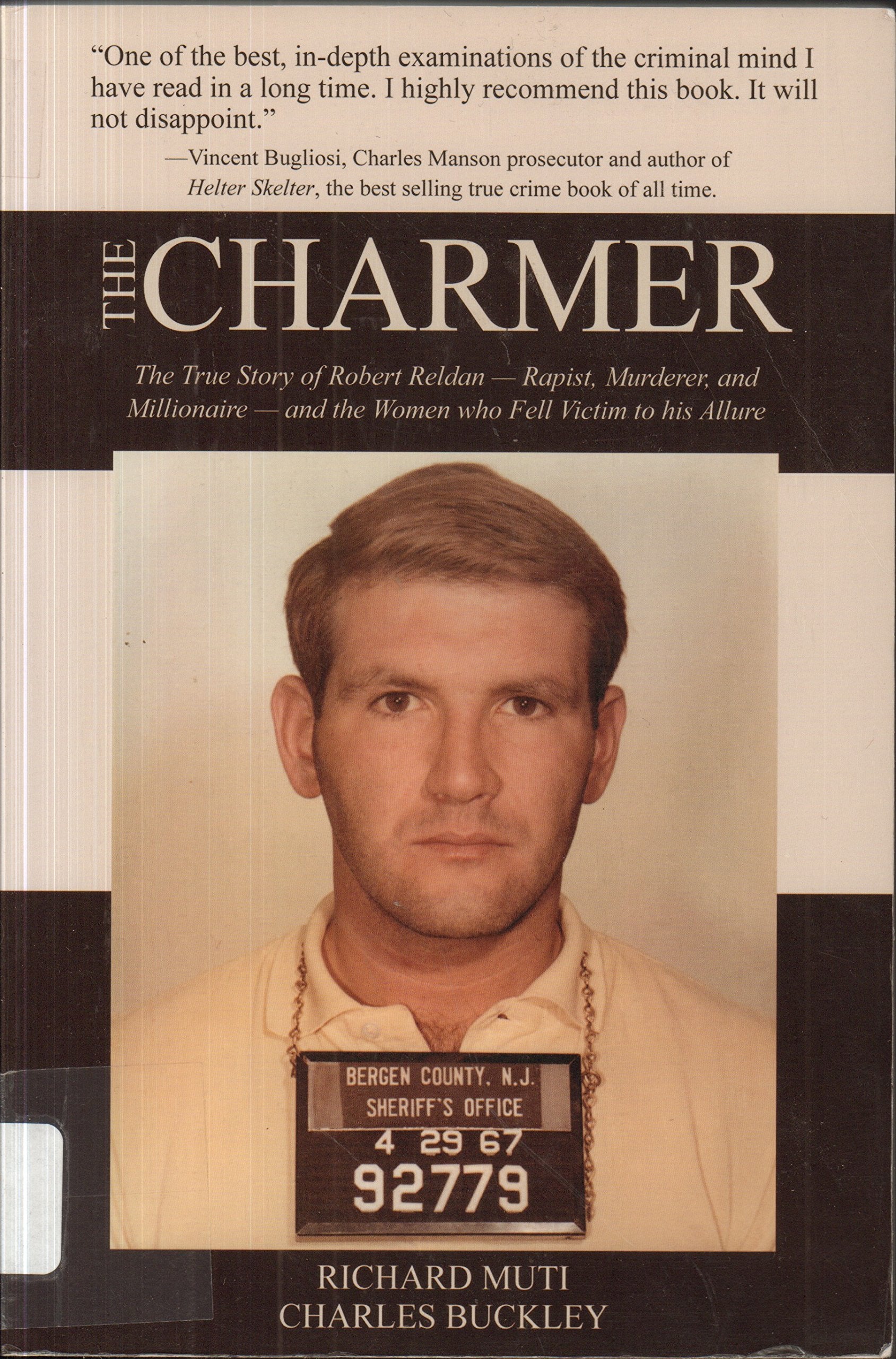 The Charmer: The True Story of Robert Reldan  Rapist, Murderer and Millionaire  and the Women who Fell Victim to his Allure,Used
