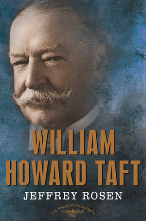 William Howard Taft: The American Presidents Series: The 27Th President, 19091913,New