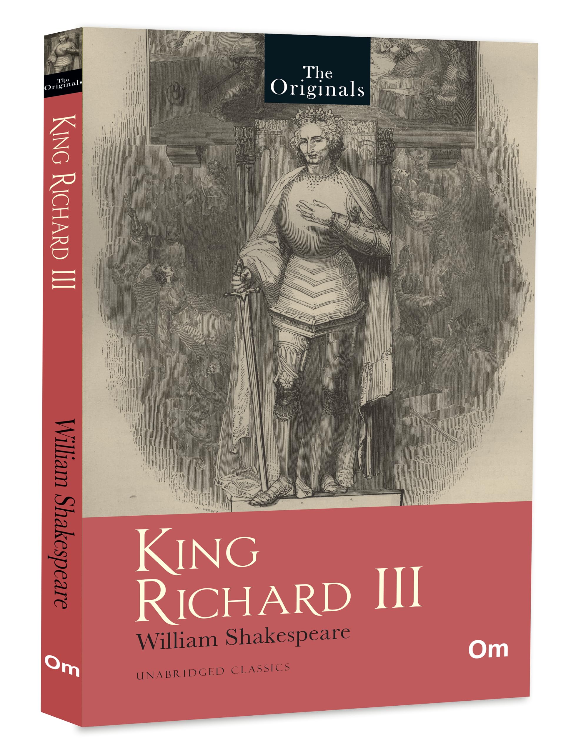 King Richard Iii - Unabridged Classics By William Shakespeare - The Originals