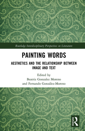 Painting Words (Routledge Interdisciplinary Perspectives on Literature),Used
