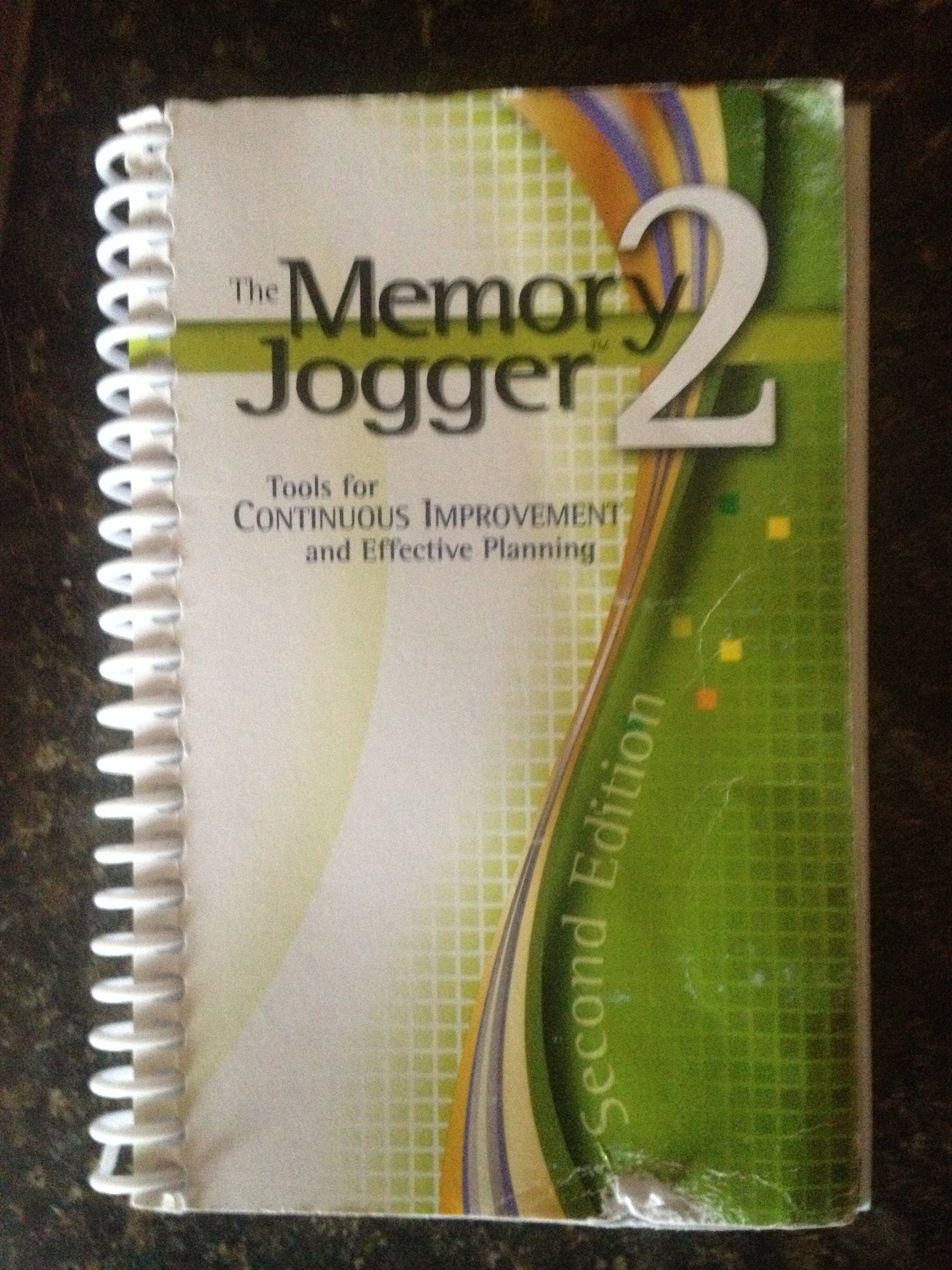The Memory Jogger 2: Tools for Continuous Improvement and Effective Planning,Used