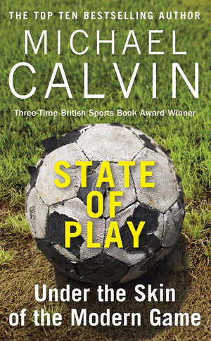 State of Play: The Heartbeat of Modern Football,New