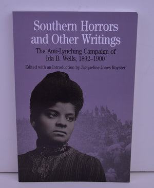 Southern Horrors And Other Writings; The Antilynching Campaign Of Ida B. Wells, 18921900-new