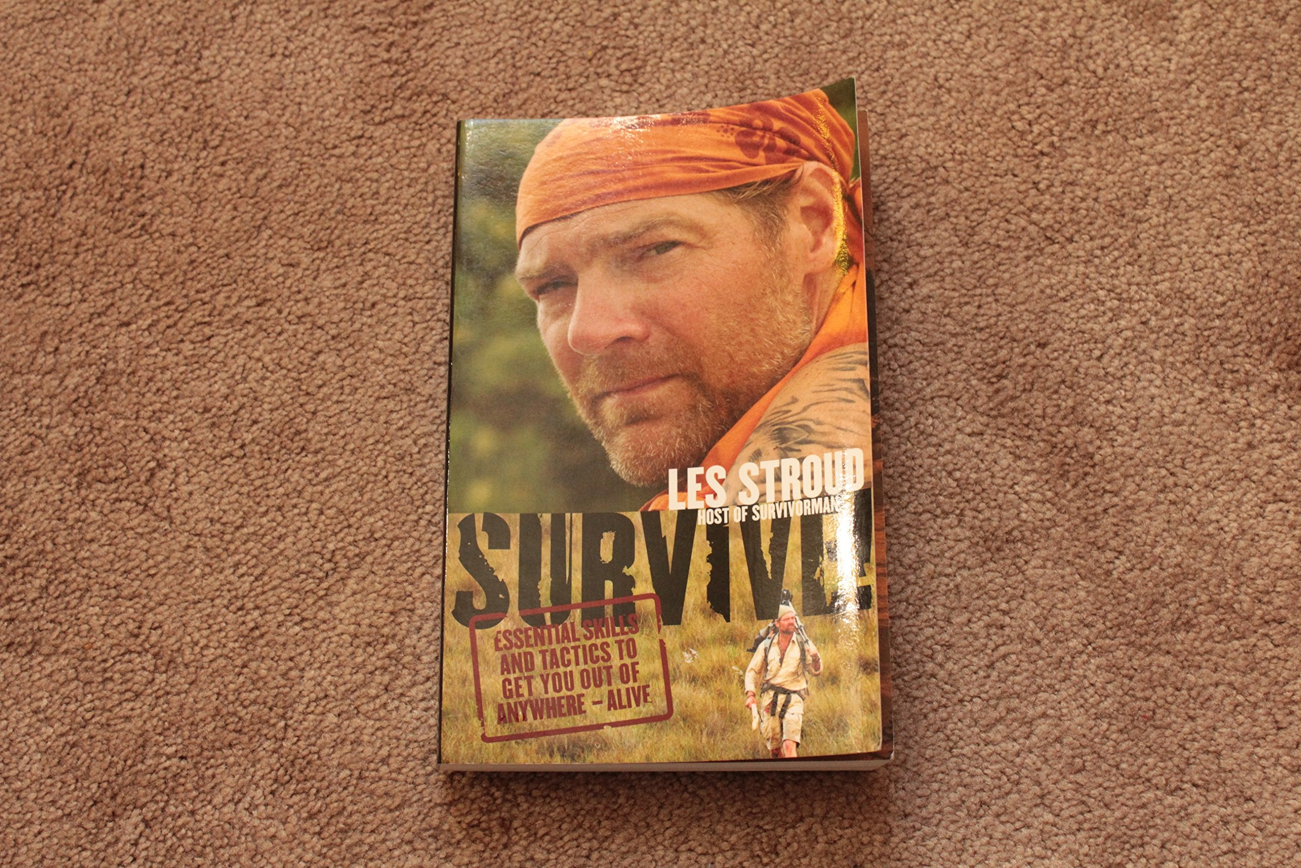 Survive!: Essential Skills and Tactics to Get You Out of Anywhere  Alive,Used