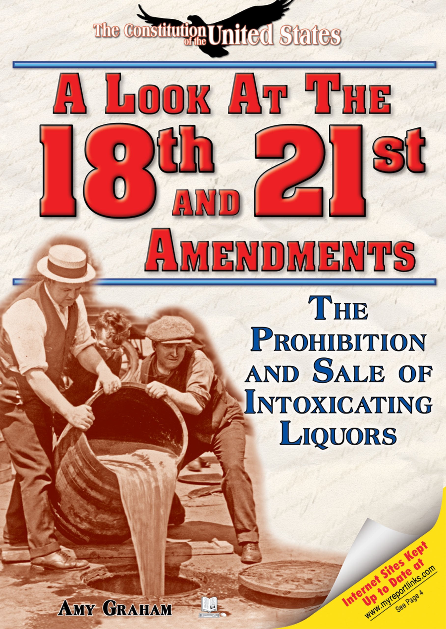 A Look at the Eighteenth and Twentyfirst Amendments: The Prohibition and Sale of Intoxicating Liquors (The Constitution of the ,Used