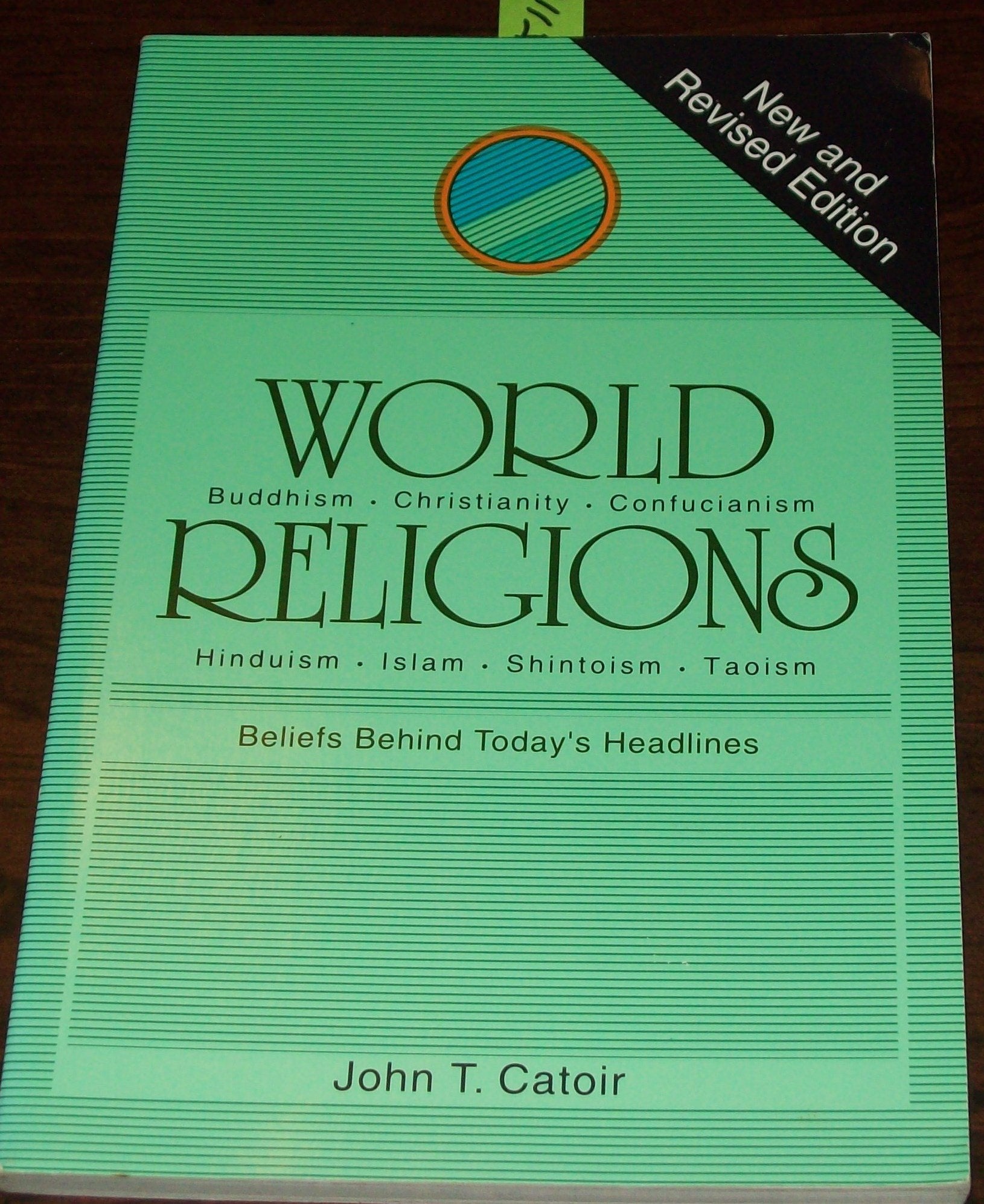 World Religions: Beliefs Behind Today's Headlines: Buddhism, Christianity, Confucianism, Hinduism, Islam, Shintoism, Taoism,Used