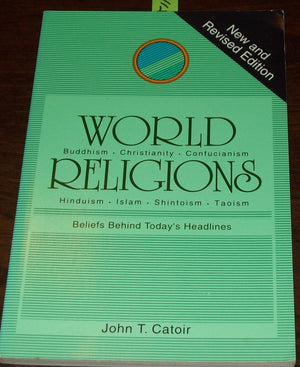 World Religions: Beliefs Behind Today's Headlines: Buddhism, Christianity, Confucianism, Hinduism, Islam, Shintoism, Taoism,Used
