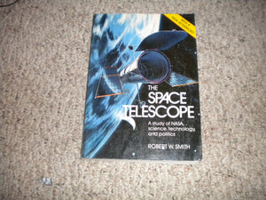The Space Telescope: A Study of Nasa, Science, Technology, and Politics,Used
