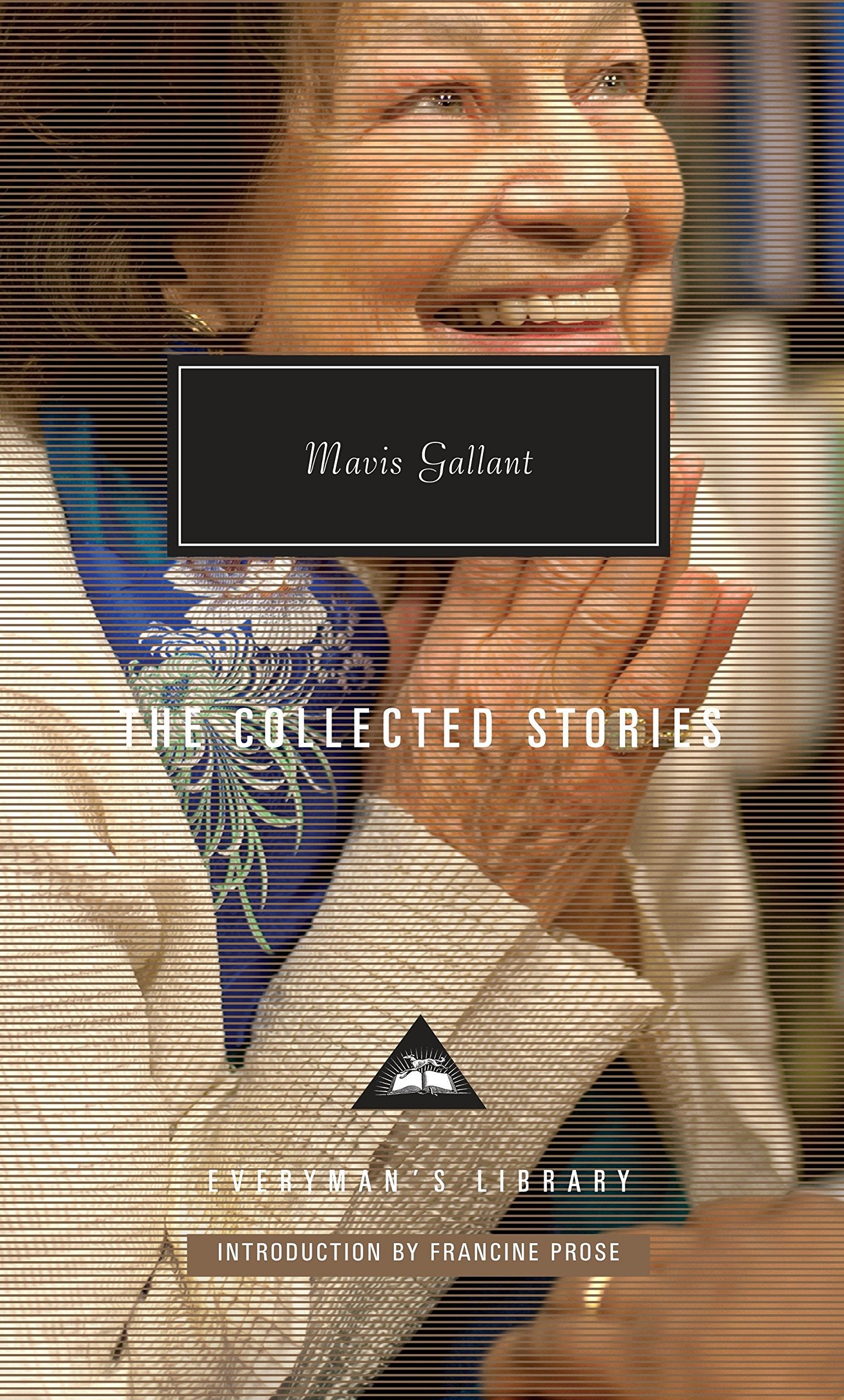 The Collected Stories of Mavis Gallant: Introduction by Francine Prose (Everyman's Library Contemporary Classics Series),Used