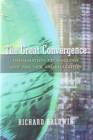 The Great Convergence: Information Technology and the New Globalization,New