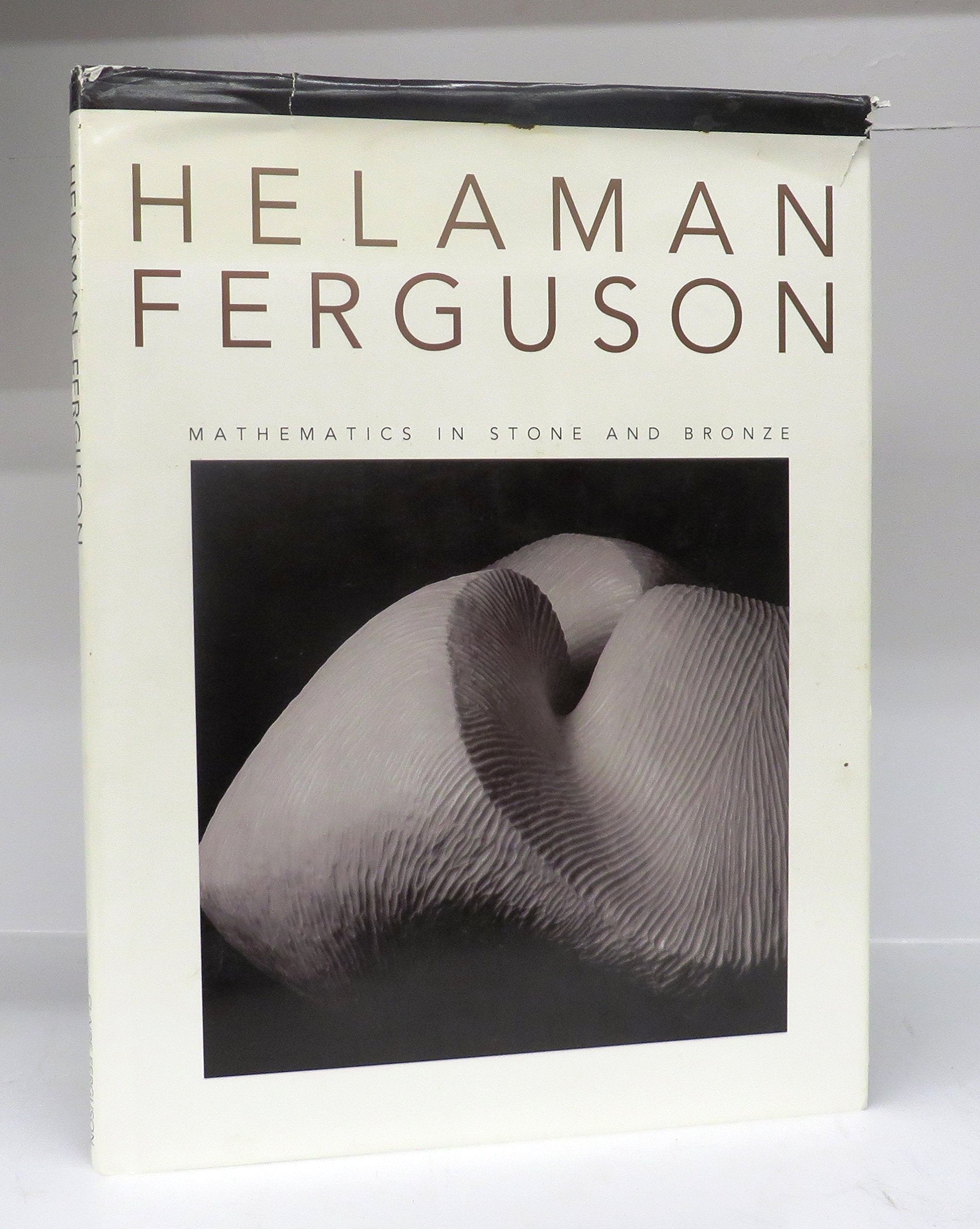 Helaman Ferguson: Mathematics in Stone and Bronze,Used