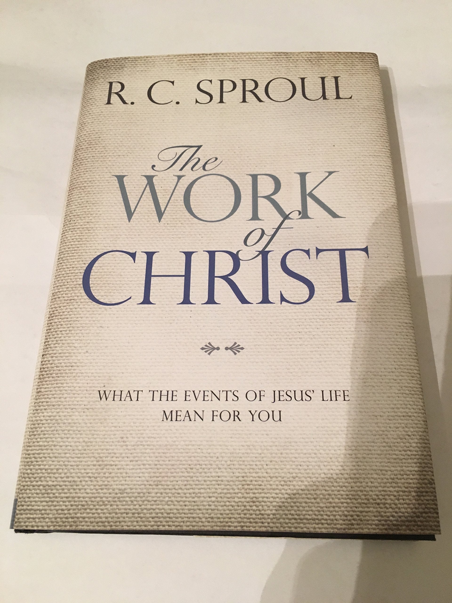 The Work of Christ: What the Events of Jesus' Life Mean for You,Used