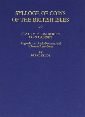 State Museum Berlin Coin Cabinet: AngloSaxon, AngloNorman, and HibernoNorse Coins (Sylloge of Coins of the British Isles),Used