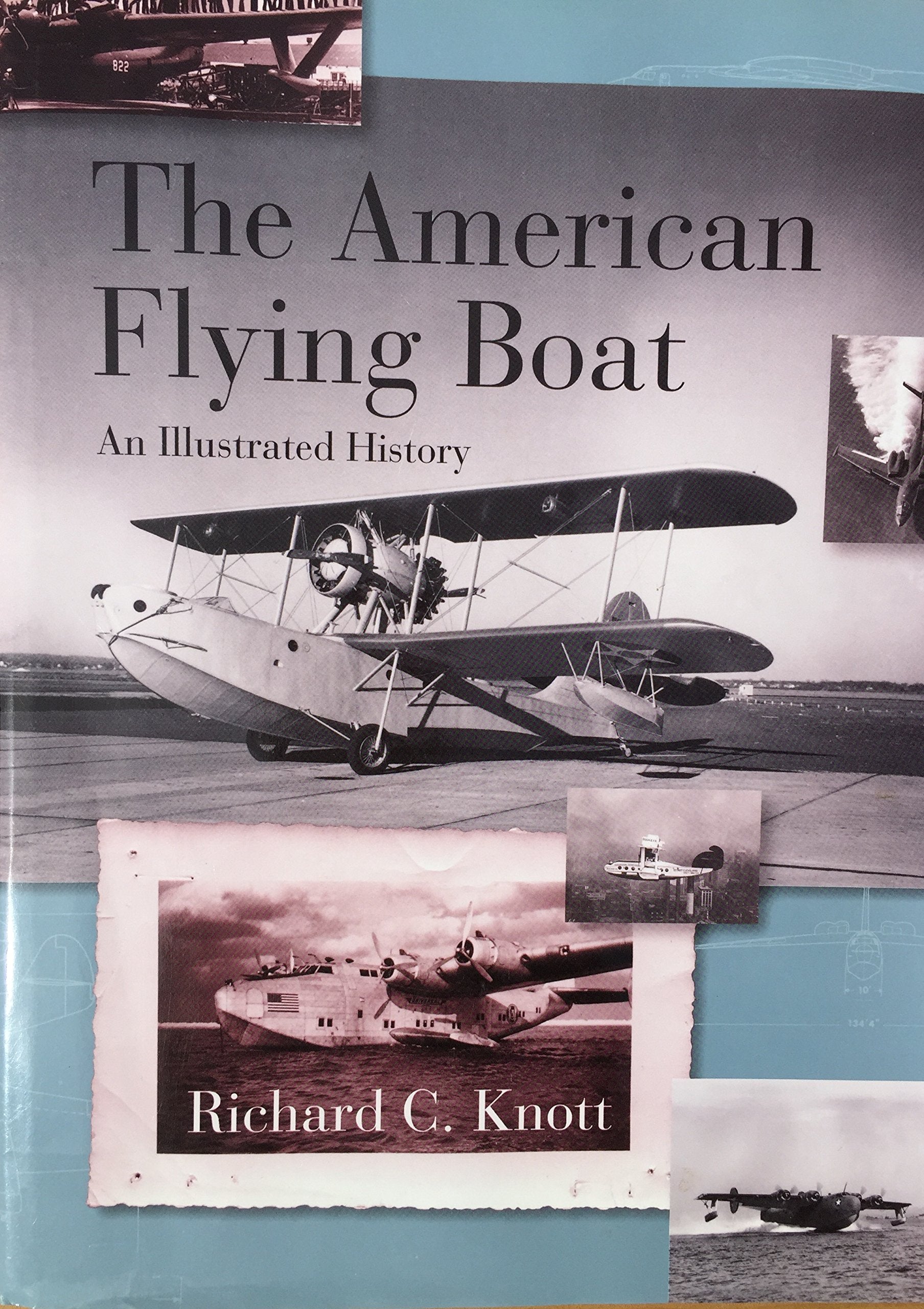 The American Flying Boat: An Illustrated History,Used