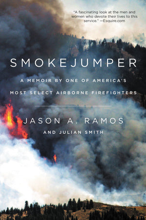 Smokejumper: A Memoir by One of America's Most Select Airborne Firefighters,Used