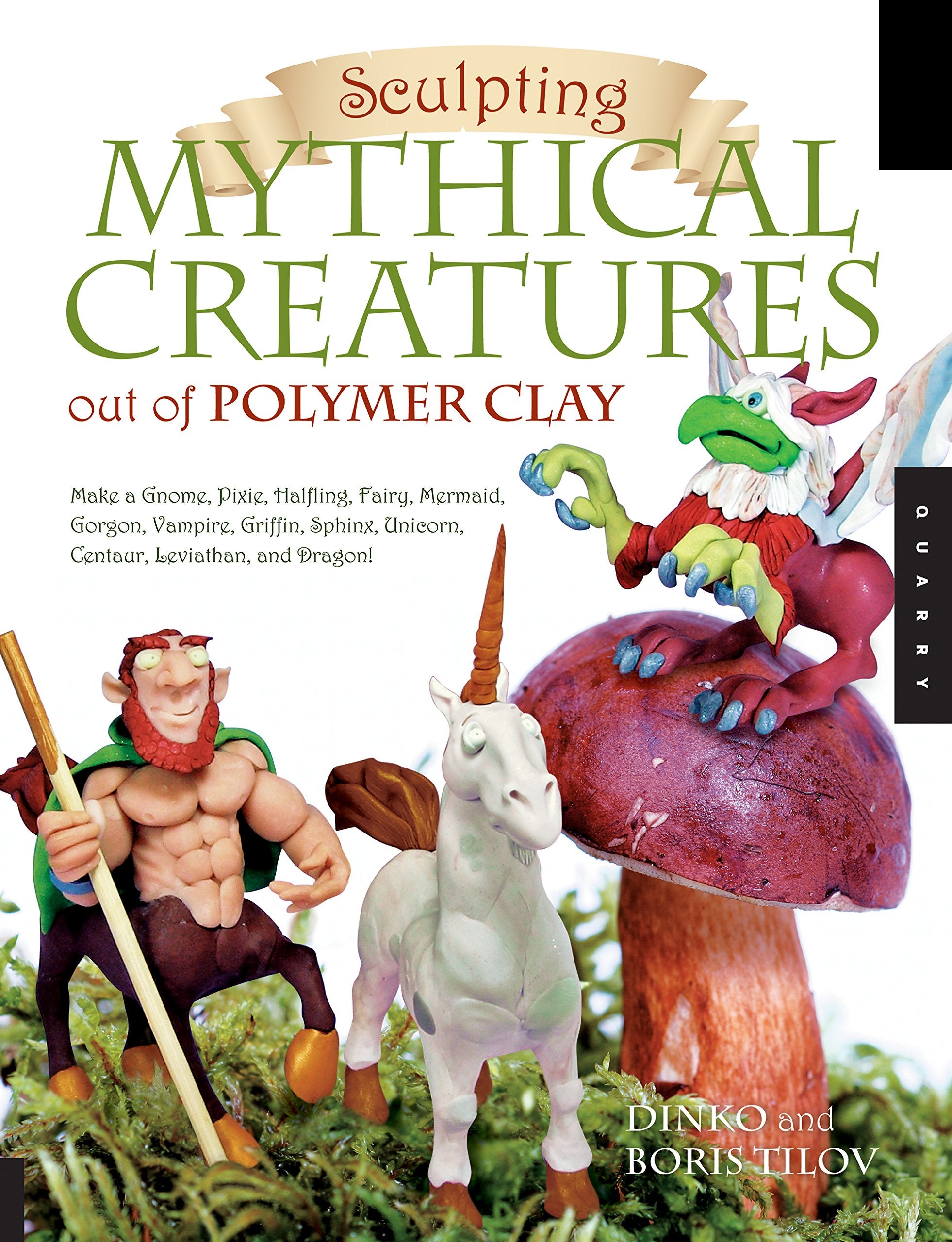 Sculpting Mythical Creatures out of Polymer Clay: Making a Gnome, Pixie, Halfling, Fairy, Mermaid, Gorgon Vampire, Griffin, Sphi,New