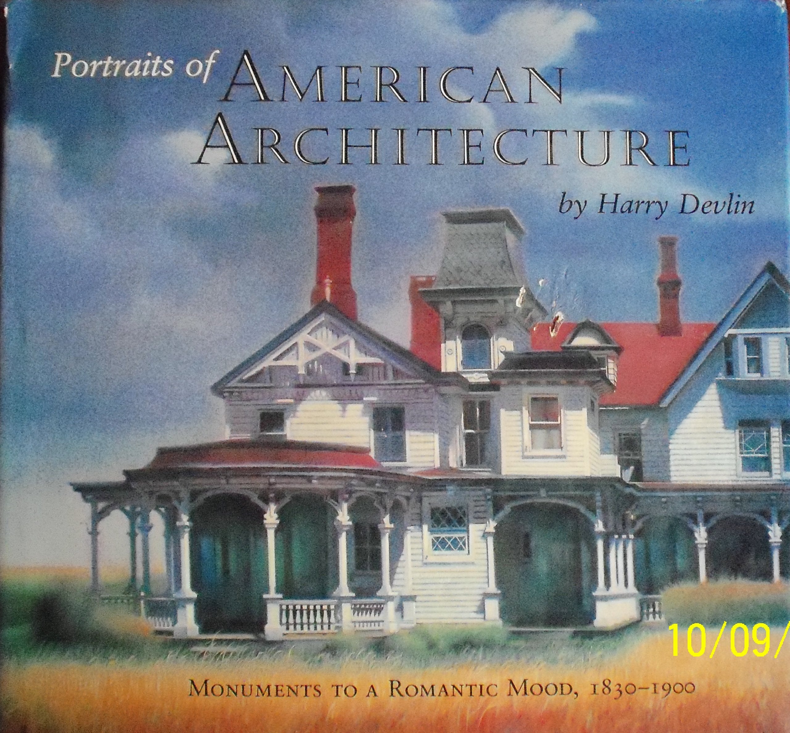Portraits of American Architecture: Monuments to a Romantic Mood, 18301900,Used