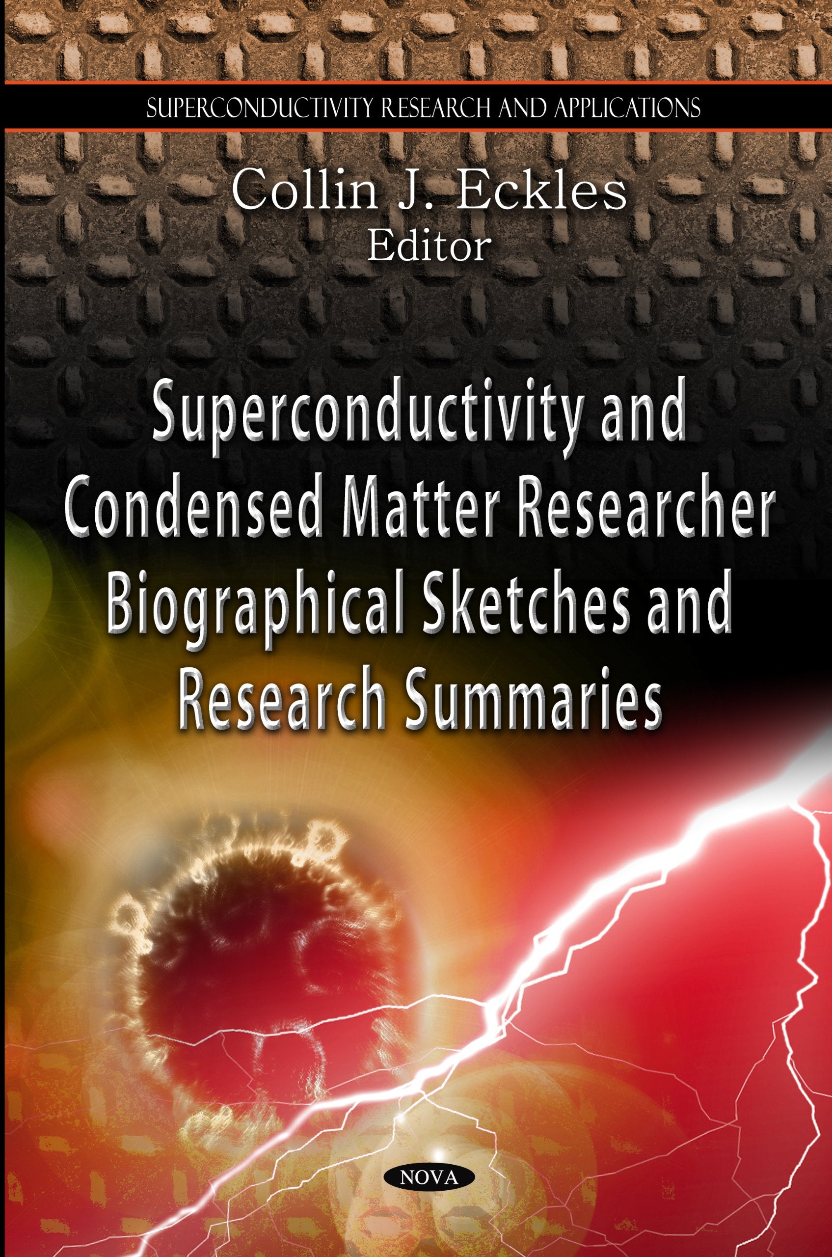 Superconductivity and Condensed Matter Researchers: Biographical Sketches and Research Summaries (Superconductivity Research and,Used