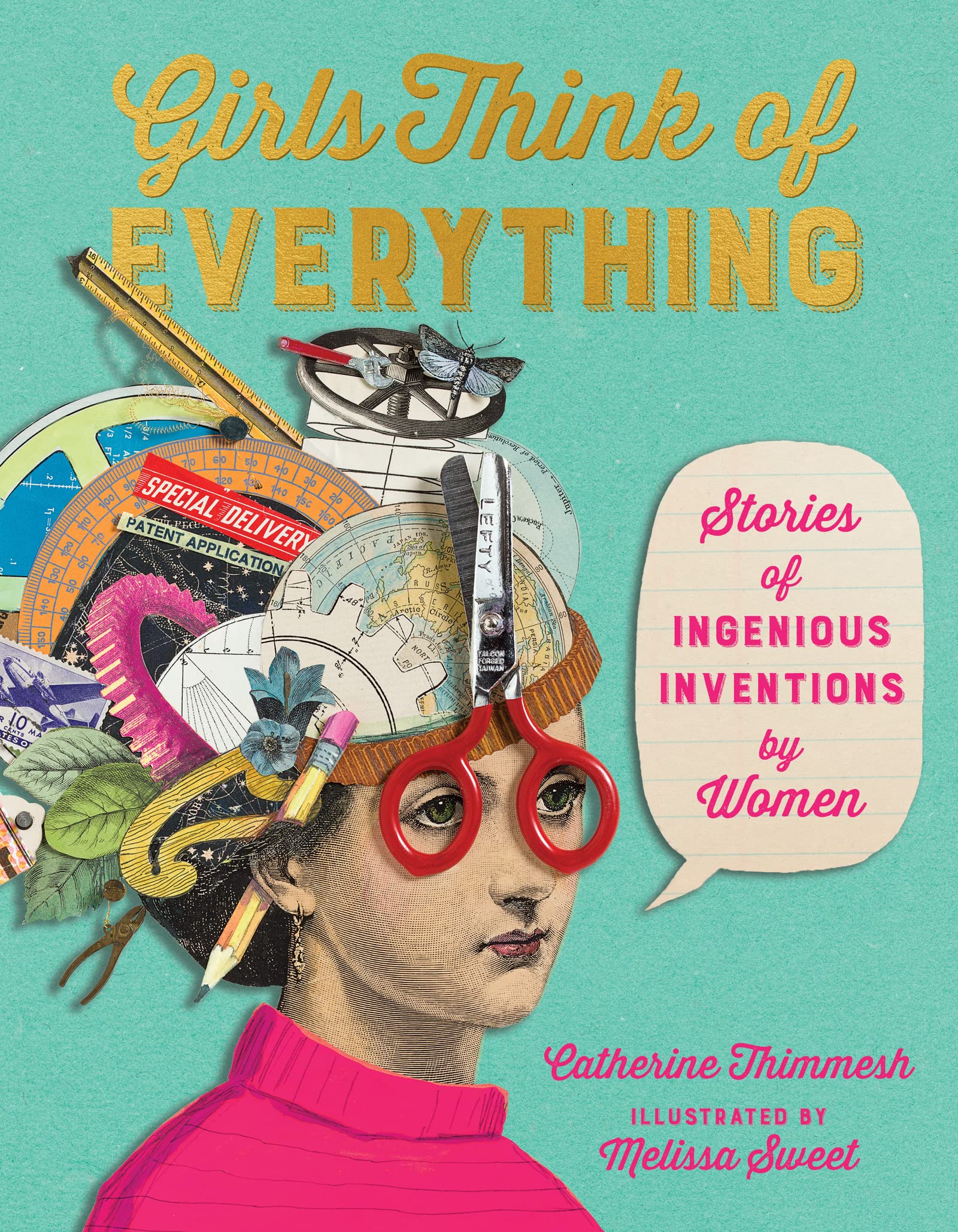 Girls Think Of Everything: Stories Of Ingenious Inventions By Women,New