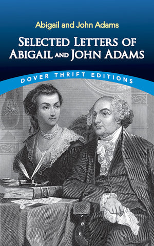 Selected Letters of Abigail and John Adams (Dover Thrift Editions: American History),Used