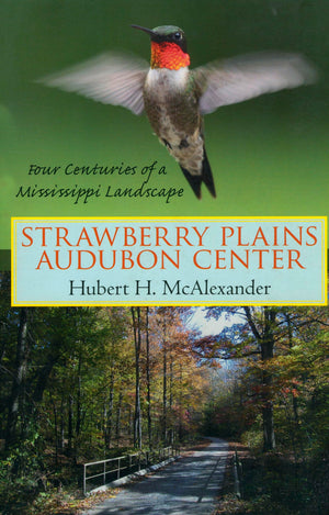 Strawberry Plains Audubon Center: Four Centuries of a Mississippi Landscape,Used