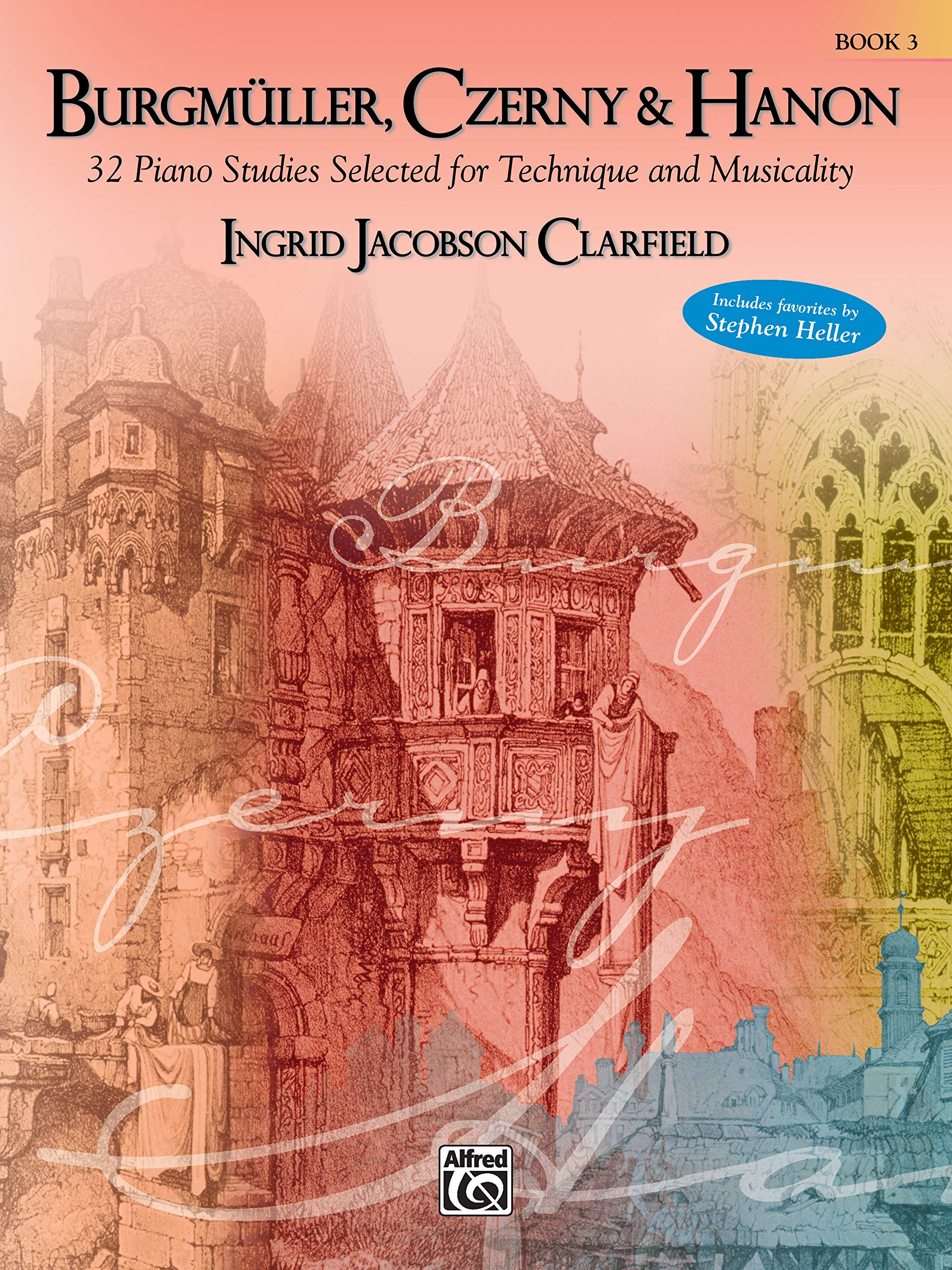 Burgmller, Czerny & Hanon  Piano Studies Selected For Technique And Musicality, Bk 3 (Burgmuller, Czerny & Hanon)