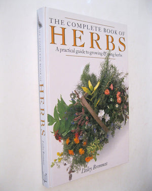 The Complete Book of Herbs: A Practical Guide to Growing and Using Herbs,Used