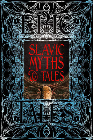 Slavic Myths & Tales: Epic Tales (Gothic Fantasy)