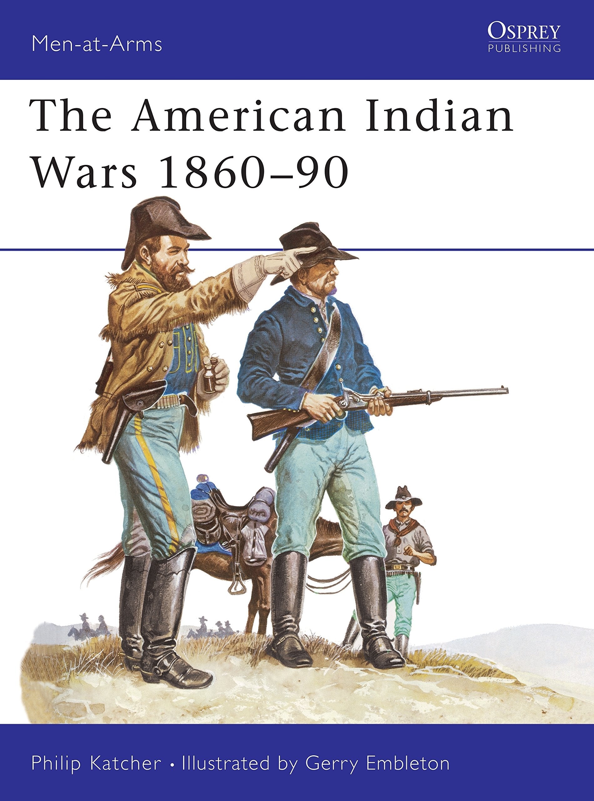 The American Indian Wars 18601890 (Men At Arms Series, 63) (Menatarms, 63)