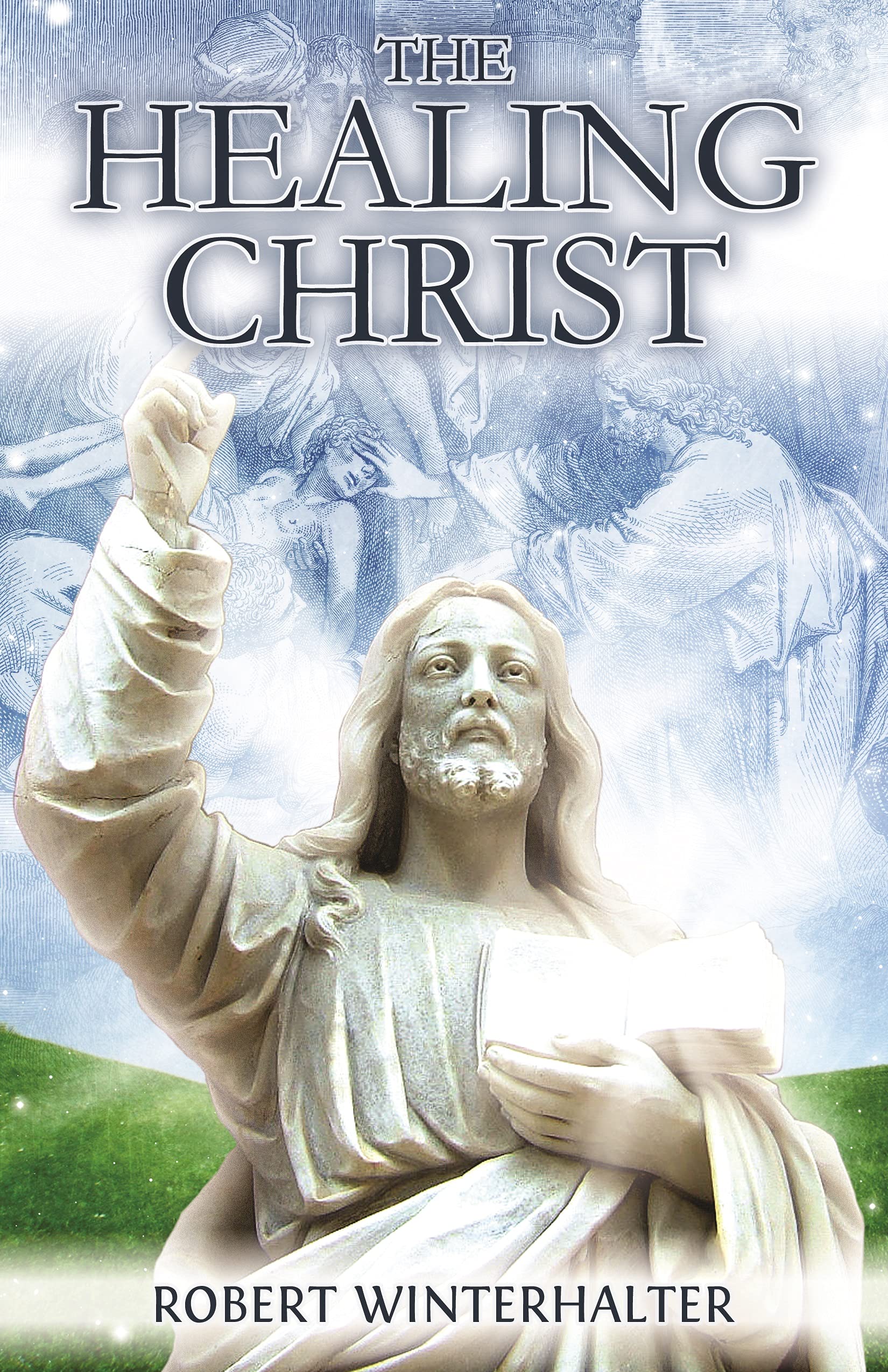 The Healing Christ,New