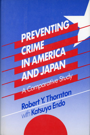 Preventing Crime in America and Japan: A Comparative Study: A Comparative Study,Used