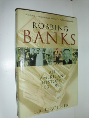 Robbing Banks: An American History 18311999,Used