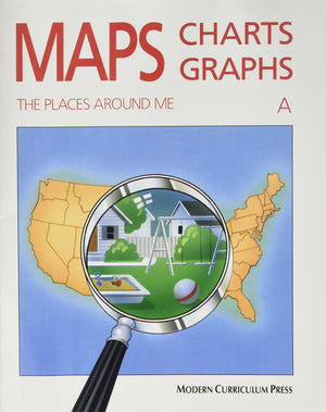 MAPS, CHARTS AND GRAPHS, LEVEL A, THE PLACES AROUND ME,New