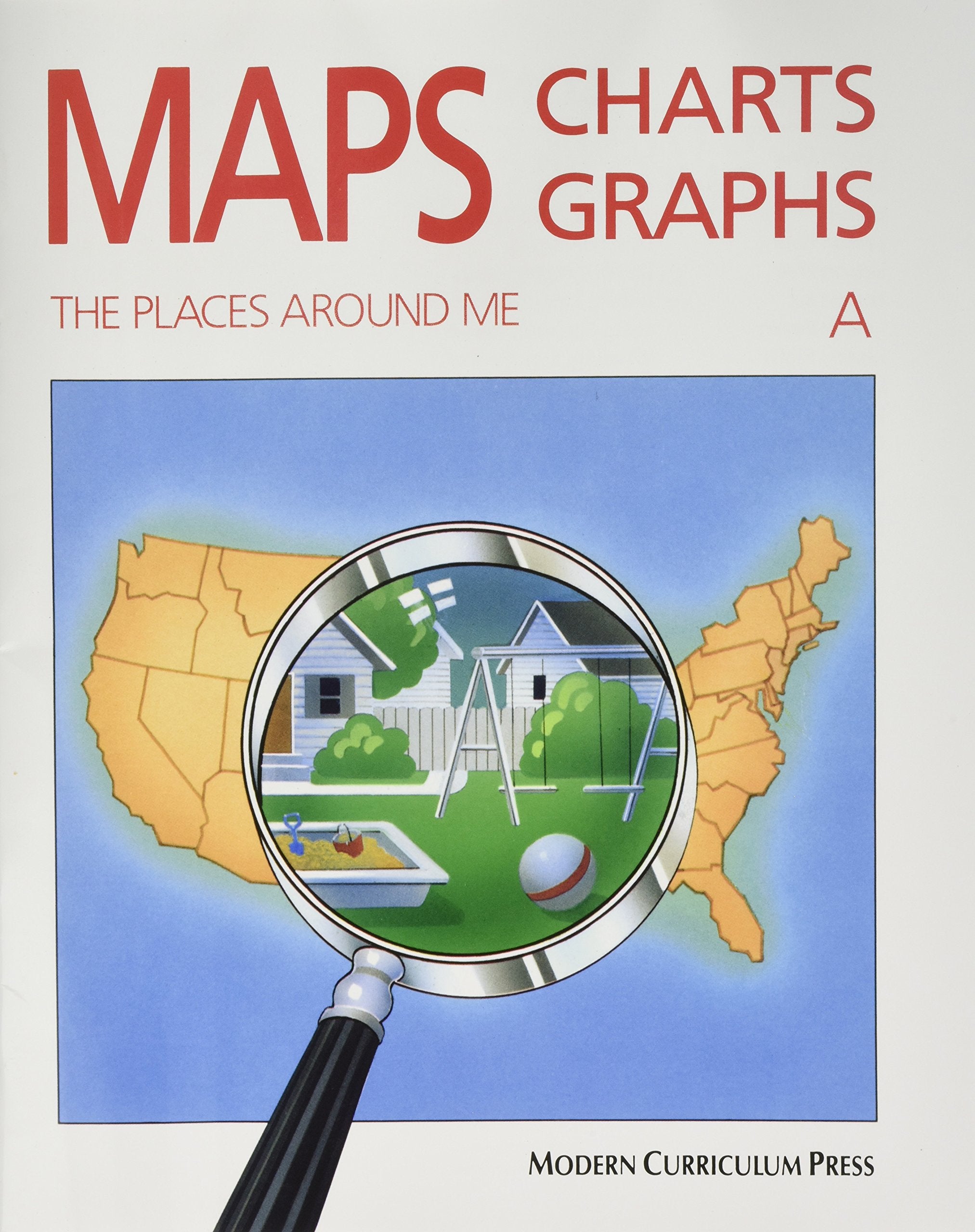 MAPS, CHARTS AND GRAPHS, LEVEL A, THE PLACES AROUND ME,Used