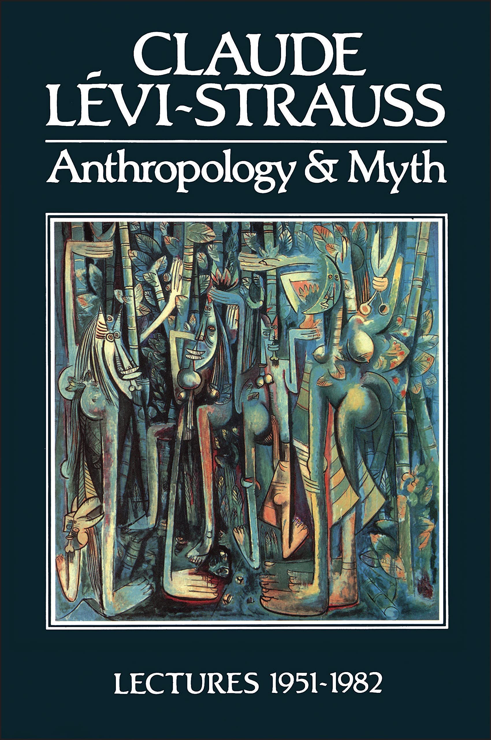 Anthropology and Myth: Lectures 19511982 (English and French Edition),Used