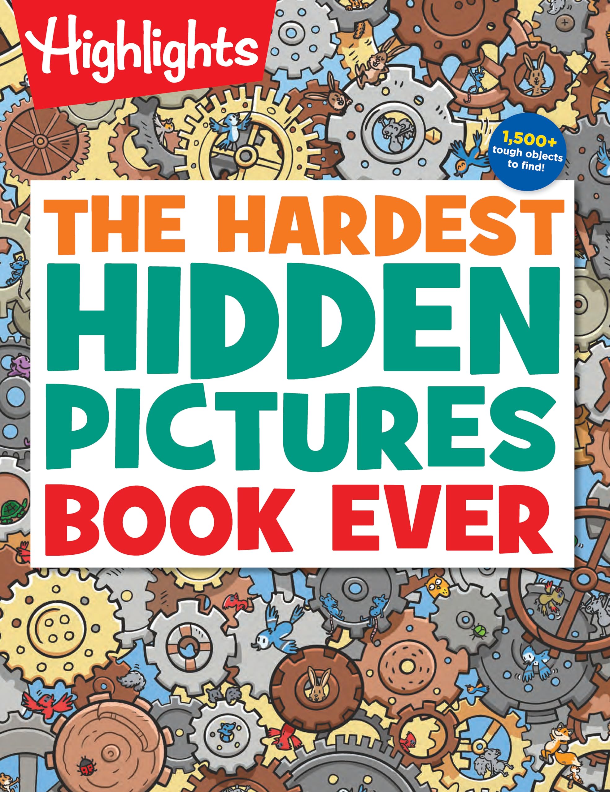 The Hardest Hidden Pictures Book Ever: The Hardest Hidden Pictures Book Ever (Highlights Hidden Pictures Puzzles) Over 1,500 Hid