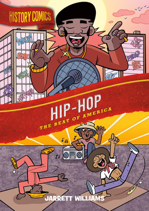 History Comics: Hiphop: The Beat Of America,New