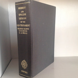 The New Brown, Driver, And Briggs Hebrew And English Lexicon Of The Old Testament