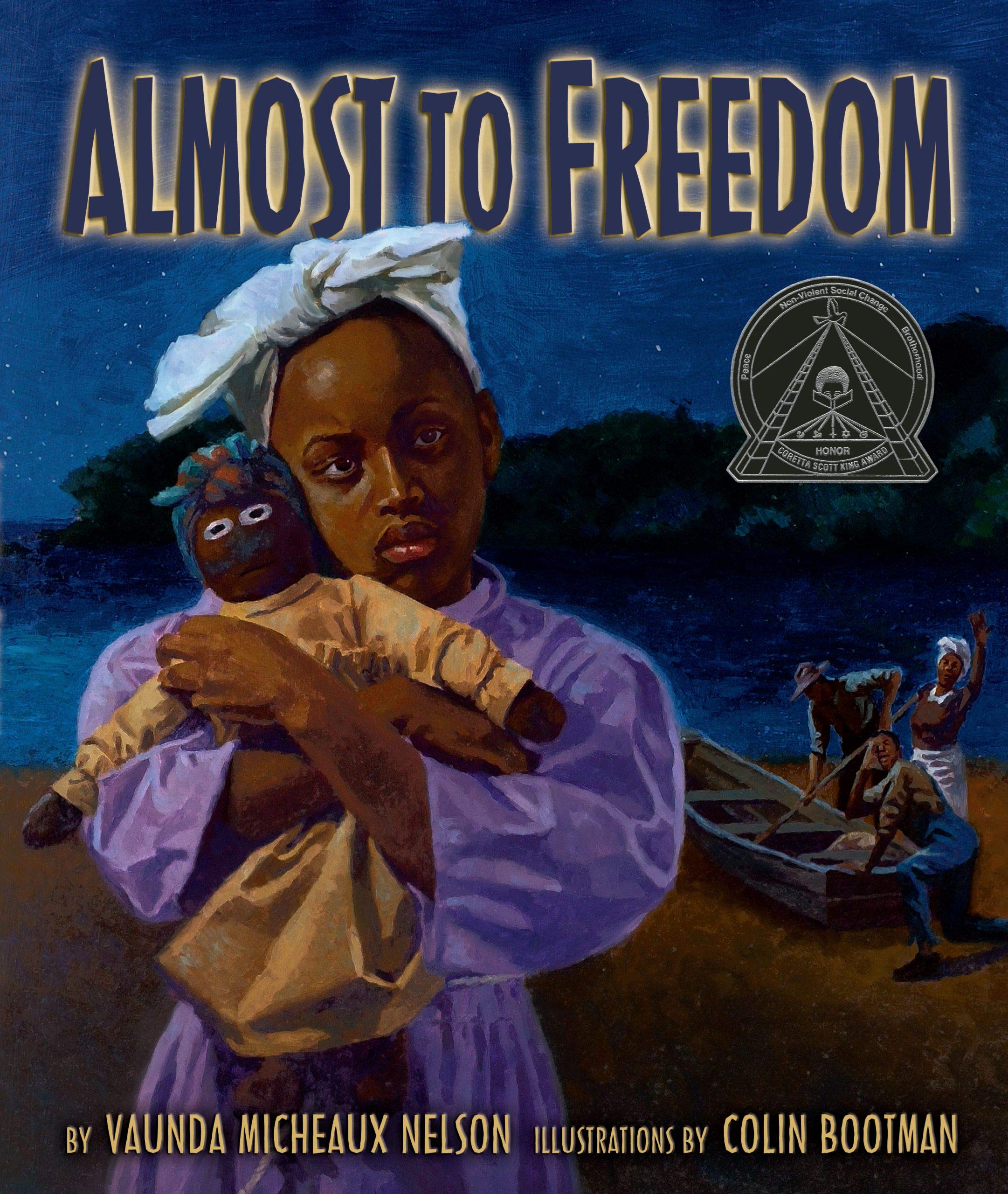 Almost to Freedom (Coretta Scott King Illustrator Honor Book),Used